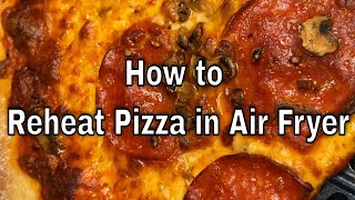 Reheat Pizza In Air Fryer  How To Air Fryer Recipes  Episode 9 [upl. by Ahse]