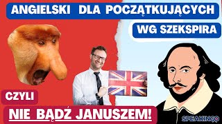 Prosty angielski dla początkujących wg Szekspira czyli nie bądź Januszem Jak się uczyć [upl. by Dorothy]