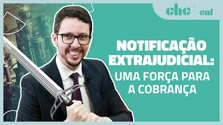 NOTIFICAÇÃO EXTRAJUDICIAL Aprenda como utilizar a seu favor [upl. by Nuahsel815]