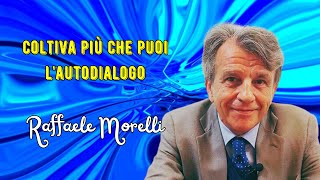 Le proprietà guaritrici dellautodialogo secondo Raffaele Morelli [upl. by Ajat818]