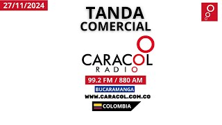 Tandas Comerciales Caracol Radio  Bucaramanga Colombia 992 FM  880 AM  27112024 [upl. by Sclar]