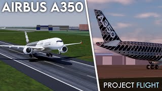 Project Flight  Airbus A350 Available Now [upl. by Nairrad]