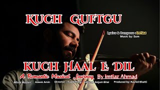 kuch Haal E Dil  Love Song  Jaldi  Feat imtiaz [upl. by Felisha120]