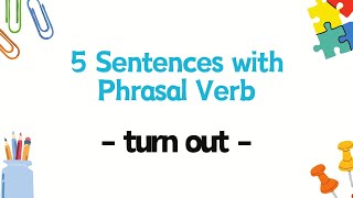 5 Sentences with Phrasal Verb  turn out [upl. by Stillmann53]