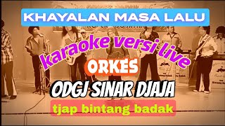 khayalan masa lalu karaoke nada wanita versi live orkes odgj sinar djaja dangdutkaraoke karaoke [upl. by Letsou356]