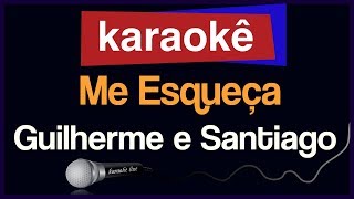 Karaokê  Me Esqueça  Guilherme e Santiago 🎤 [upl. by Barnabe]