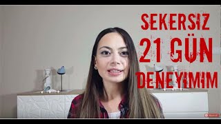 Şekersiz 21 Gün Deneyimim  Sohbet  Diyetisyen Özge Bezirci [upl. by Ranchod]