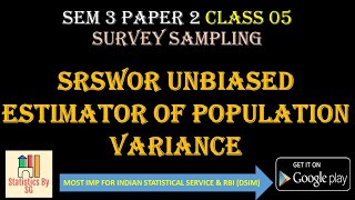 CLASS 05 SRSWOR UNBIASED ESTIMATOR OF POPULATION VARIANCE [upl. by Emilie789]