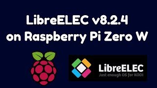 LibreELEC 824 on Raspberry Pi Zero W [upl. by Amuh121]