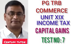 PG TRB COMMERCE UNIT XIX INCOME TAX CAPITAL GAINS TEST NO  7 [upl. by Ardiedal]