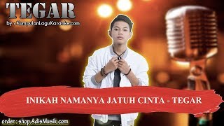 INIKAH NAMANYA JATUH CINTA TEGAR Karaoke [upl. by Africah]