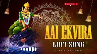 Aai ekvira lofi song  आई एकविरा साँग  aagrikoli ekviraaaisong ekvirasongsmarathi [upl. by Mylor]