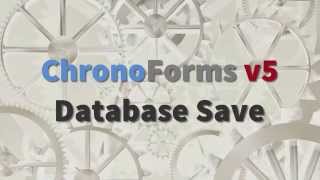 Database Save for ChronoForms v5 [upl. by Nnazil452]