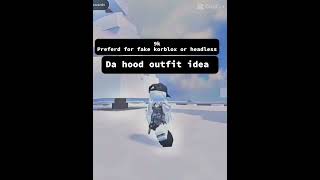 Da hood outfit idea [upl. by Ramas]