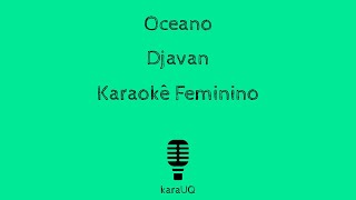 Oceano  Djavan Karaokê Feminino [upl. by Hampton186]