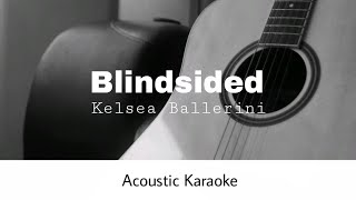 Kelsea Ballerini  Blindsided Acoustic Karaoke [upl. by Ydurt]