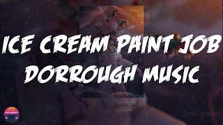 Dorrough Music  Ice Cream Paint Job Lyrics Video [upl. by Haye158]