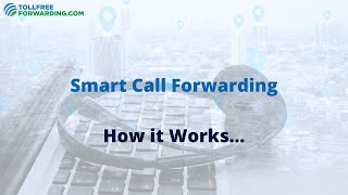 How Smart Call Forwarding Works  TollFreeForwardingcom [upl. by Thaddaus437]