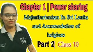 Power sharing Majoritarianism in Sri lanka and Accomodation in Belgium  Part 2 Chapter 1Class 10 [upl. by Welby]