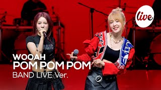 4K WOOAH우아 “POM POM POM” Band LIVE Concert 이 밴드라이브의 주인공은 only 우아💖 it’s KPOP LIVE 잇츠라이브 [upl. by Lipps692]