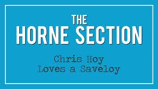 The Horne Section  Chris Hoy Loves a Saveloy [upl. by Adiazteb]