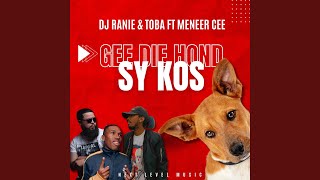 Gee Die Hond Sy Kos feat TOBA amp Meneer Cee [upl. by Phiona171]