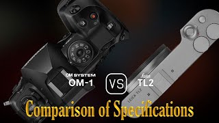 OM SYSTEM OM1 vs Leica TL2 A Comparison of Specifications [upl. by Koenig]