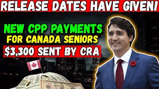 Release Dates Have Given 3300 New CPP Payments Are Sent To Canada Seniors By CRA [upl. by Mcnamara]