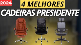 TOP 4 MELHORES CADEIRAS PRESIDENTE CUSTOBENEFÍCIO EM 2024 [upl. by Ingraham]