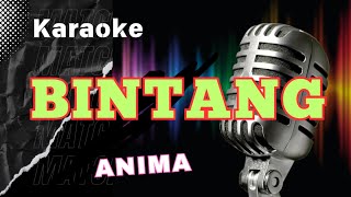 BINTANG  ANIMA  KARAOKE VERSION  NADA PRIA [upl. by Andria]