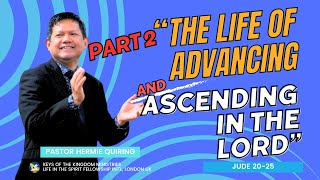 The Life of Advancing and Ascending in the Lord Part 2 [upl. by Sirak801]