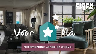 Van ouderwets en rommelig naar landelijk en stijlvol  Metamorfose  Eigen Huis amp Tuin [upl. by Boesch]