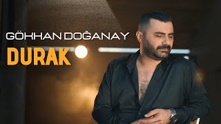 Gökhan Doğanay  Durak 2024 Official Video [upl. by Hecklau]