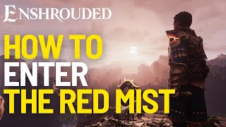 How to Enter the Red Mist in Enshrouded [upl. by Jangro195]