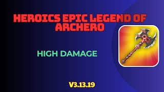 Heroics Epic Legend of Archero v31319 MOD APK High Damage [upl. by Mcloughlin]