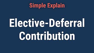 ElectiveDeferral Contribution What It Is How It Works Limits [upl. by Llerrehc]