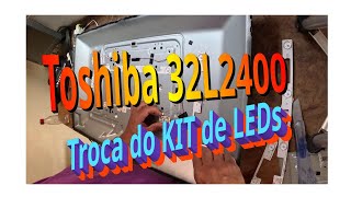 Troca de KIT LEDs Toshiba 32L2400 [upl. by Amahs]