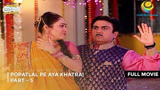 Popatlal Pe Aya Khatra I FULL MOVIE  PART 5 I Taarak Mehta Ka Ooltah Chashmah Ep 1304 to 1308 [upl. by Goldarina44]