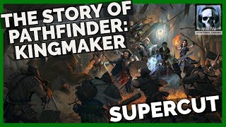 The Story Of Pathfinder Kingmaker  Supercut [upl. by Mcgean]