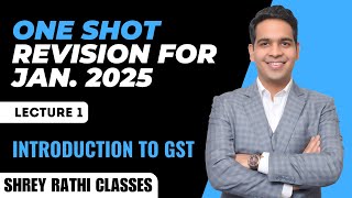 L1 Introduction to GST I One Shot Revision of GST I Jan 25 [upl. by Sakiv]