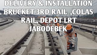 Delivery amp Installation bracket 3rd rail Colas Rail Depot LRT Jabodebek [upl. by Saddler]