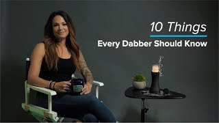 10 Things Every Dabber Should Know [upl. by Bonnette]