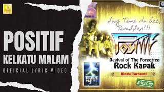 Positif  Kelkatu Malam Official Lyric Video [upl. by Haida64]