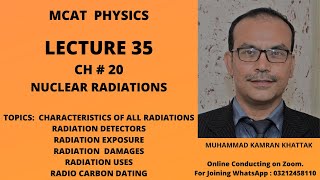 MCAT LECTURE 35 CH 20 NUCLEAR RADIATIONS Complete Chapter Theory Explained [upl. by Imuya]