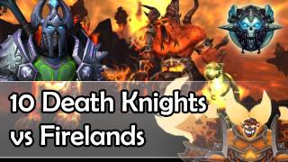 10 Death Knights vs Firelands part 1 [upl. by Gaston203]