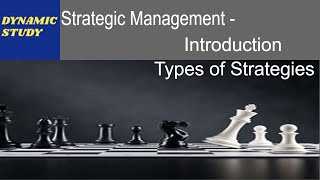 Strategic Management Introduction Types of Strategies [upl. by Adnylam436]