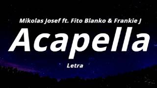 Mikolas Josef  Acapella Letra [upl. by Ogaitnas]