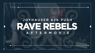 Joyhauser b2b Push  Rave Rebels  Aftermovie [upl. by Corron63]