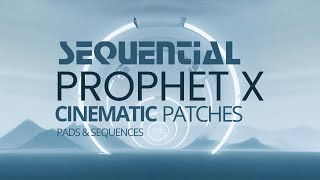 Sequential Prophet X  Cinematic Patch Bank [upl. by Oine]