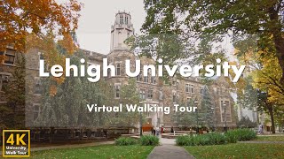 Lehigh University  Virtual Walking Tour 4k 60fps [upl. by Palmer]